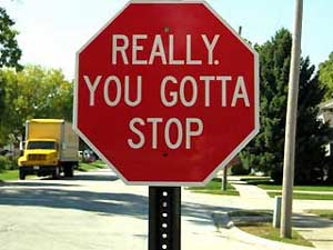 really-you-got-to-stop-sign