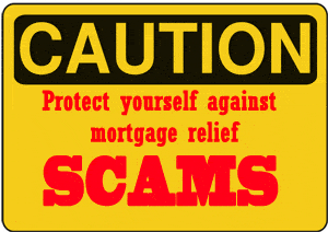 Caution protect yourself against mortgage relief scams